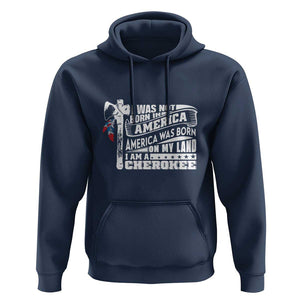 Native American Cherokee Hoodie America Was Born On My Land TS09 Navy Print Your Wear