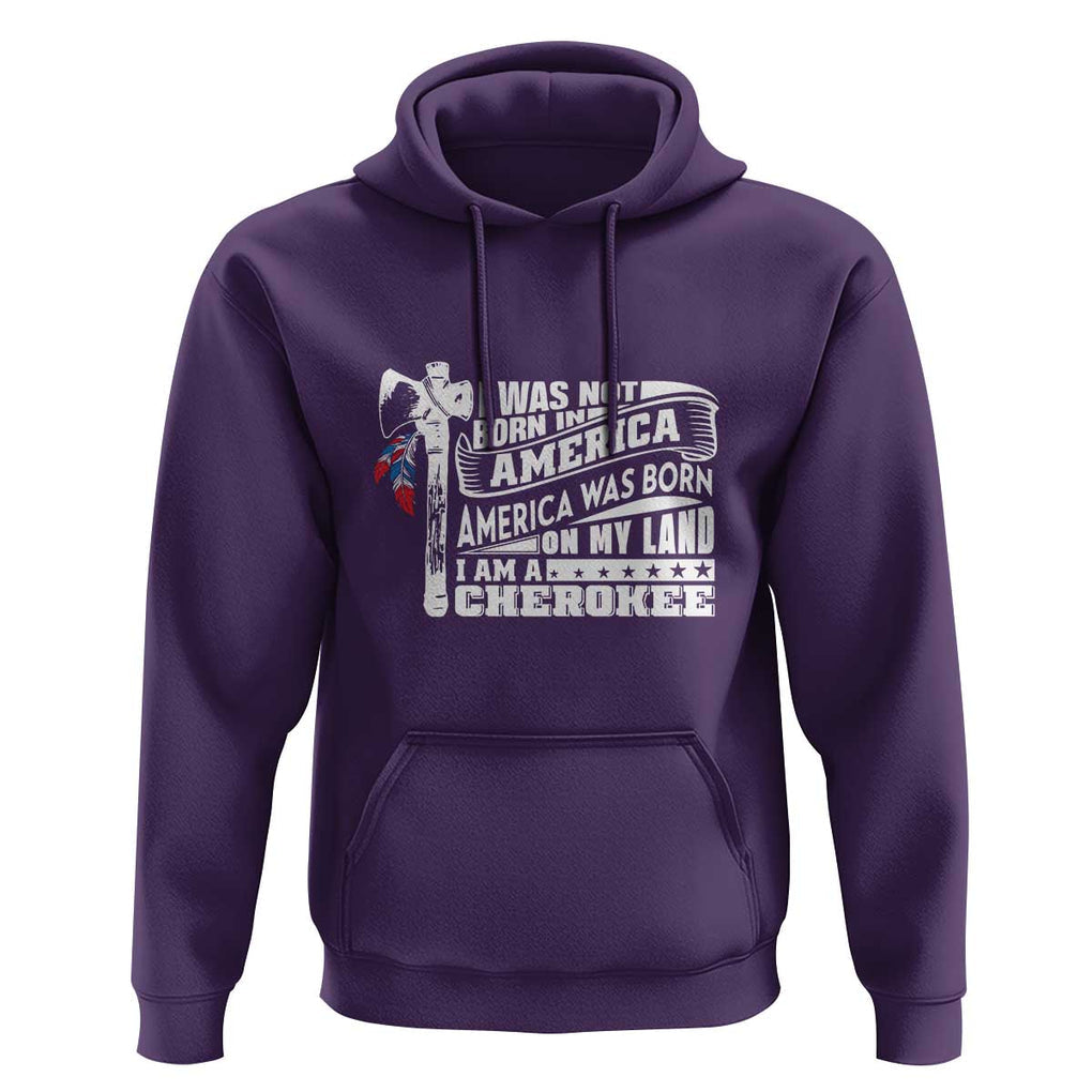 Native American Cherokee Hoodie America Was Born On My Land TS09 Purple Print Your Wear