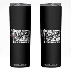 Native American Cherokee Skinny Tumbler America Was Born On My Land TS09 Black Print Your Wear