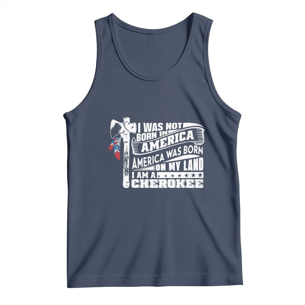 Native American Cherokee Tank Top America Was Born On My Land TS09 Navy Print Your Wear