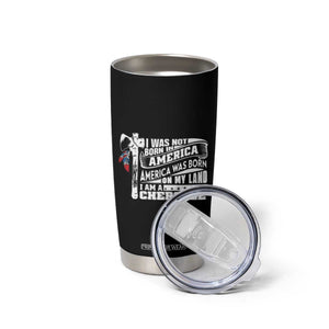 Native American Cherokee Tumbler Cup America Was Born On My Land TS09 Print Your Wear