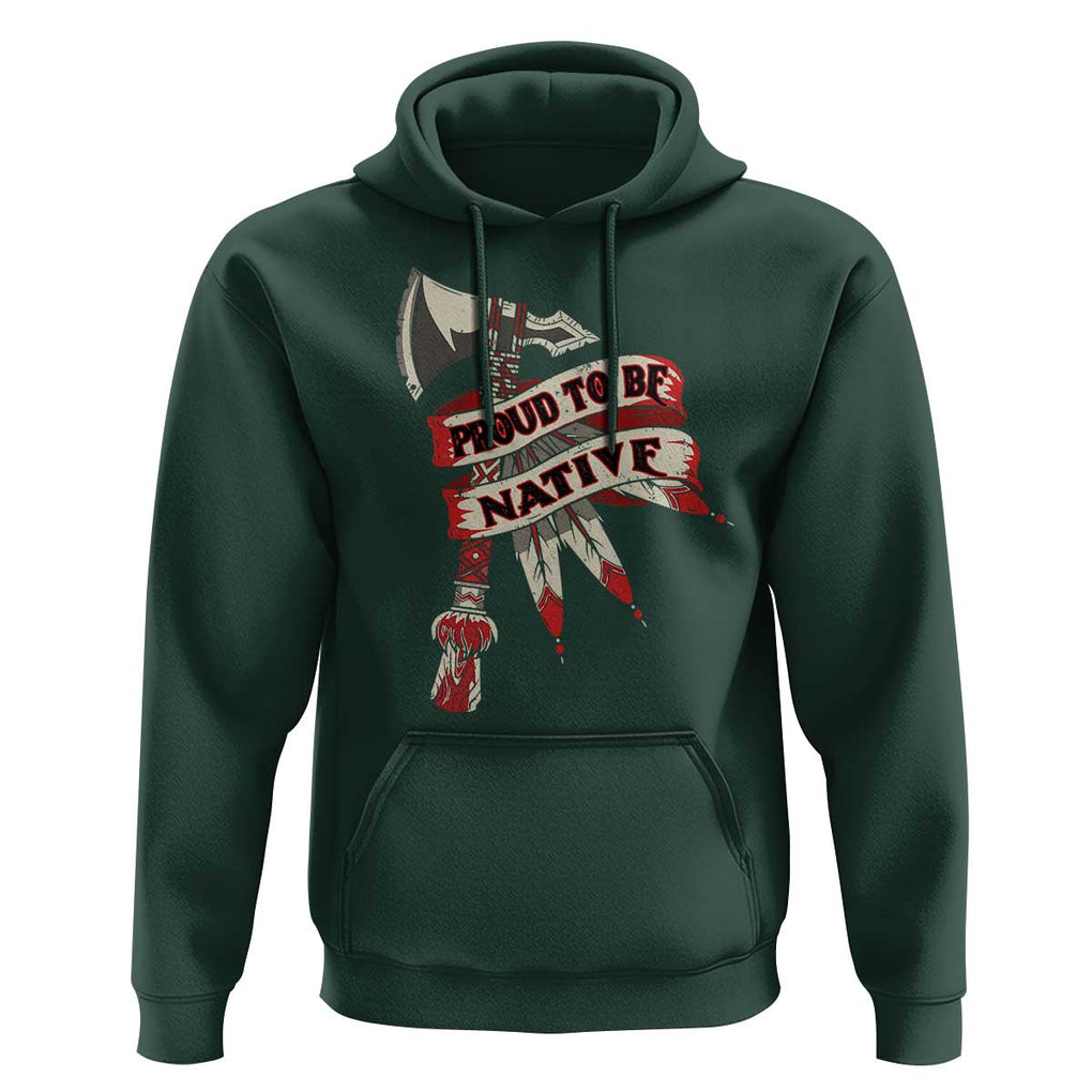 Proud To Be Native Hoodie American Indian Indigenous TS09 Dark Forest Green Print Your Wear