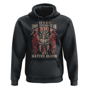 Never Underestimate An Old Man Who Has Native Blood Hoodie TS09 Black Print Your Wear