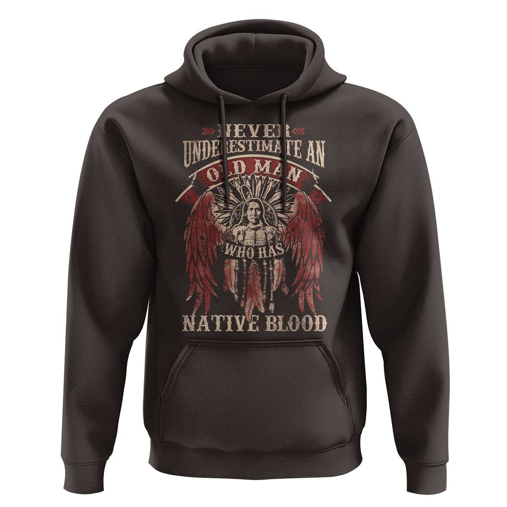 Never Underestimate An Old Man Who Has Native Blood Hoodie TS09 Dark Chocolate Print Your Wear