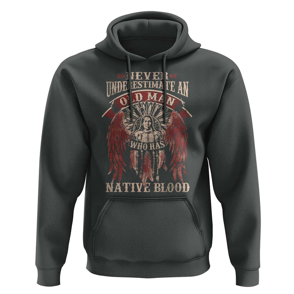 Never Underestimate An Old Man Who Has Native Blood Hoodie TS09 Dark Heather Print Your Wear