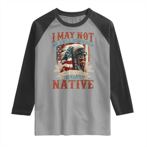 Native American Raglan Shirt May Not Be Full Blooded My Heart 100% Native TS09 Sport Gray Black Print Your Wear