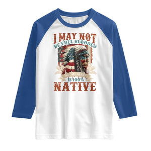 Native American Raglan Shirt May Not Be Full Blooded My Heart 100% Native TS09 White Royal Print Your Wear