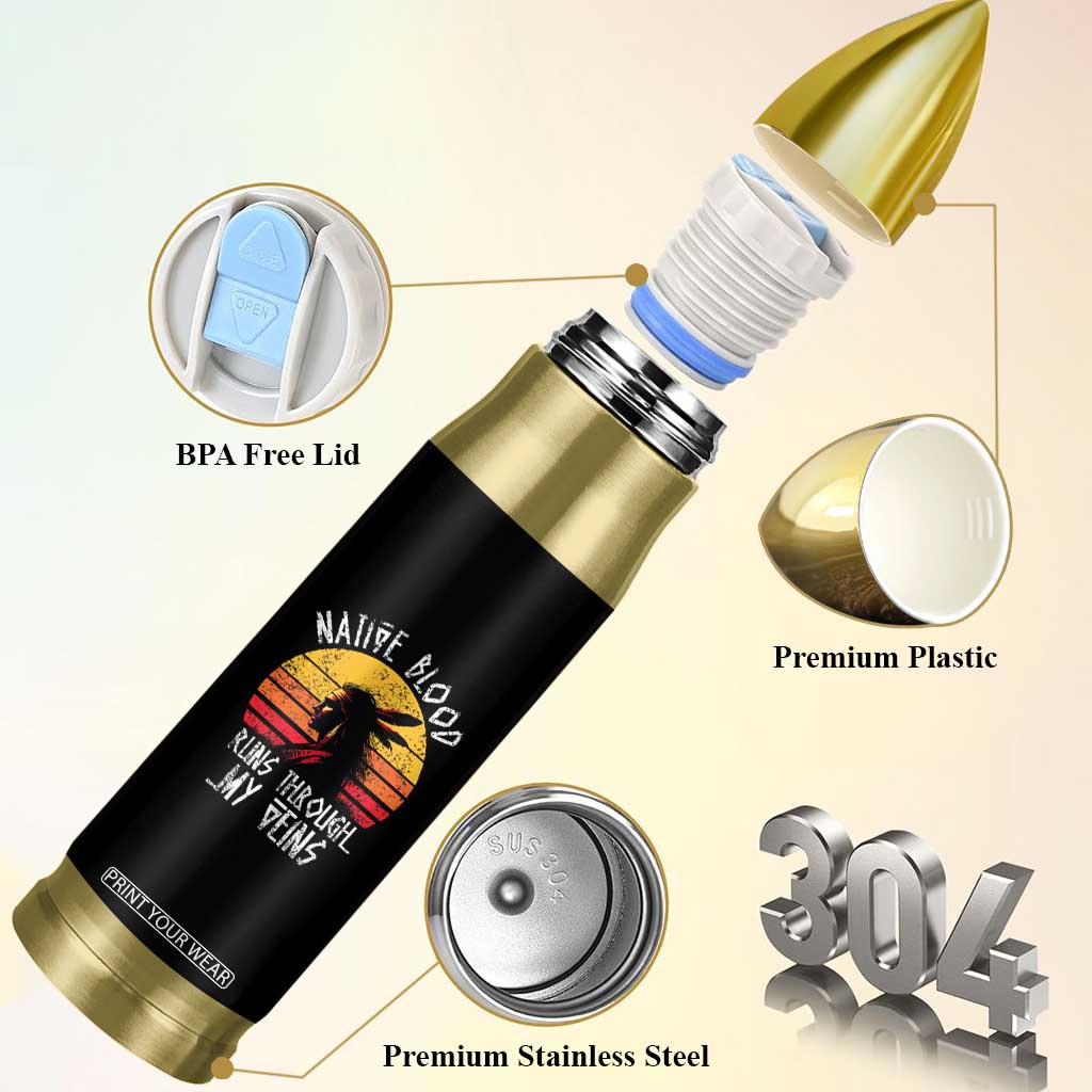 Native American Blood Runs Through My Veins Bullet Tumbler TS09 Print Your Wear