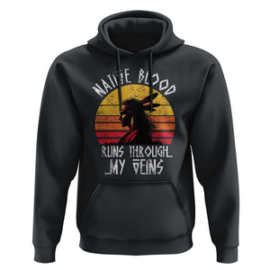 Native American Blood Runs Through My Veins Hoodie TS09 Black Print Your Wear