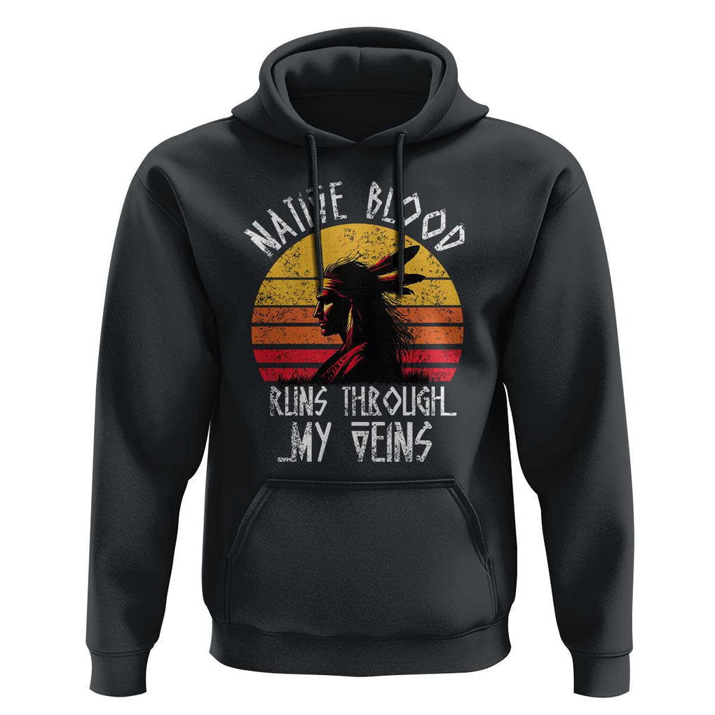 Native American Blood Runs Through My Veins Hoodie TS09 Black Print Your Wear