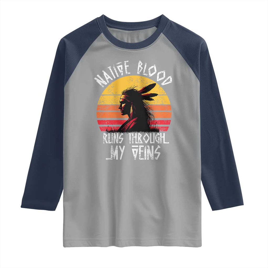 Native American Blood Runs Through My Veins Raglan Shirt TS09 Sport Gray Navy Print Your Wear