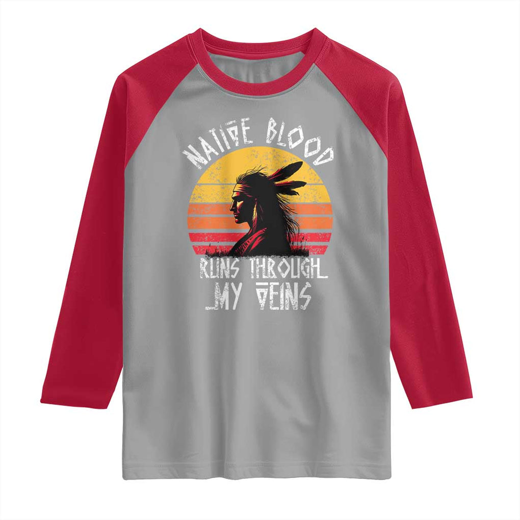 Native American Blood Runs Through My Veins Raglan Shirt TS09 Sport Gray Red Print Your Wear