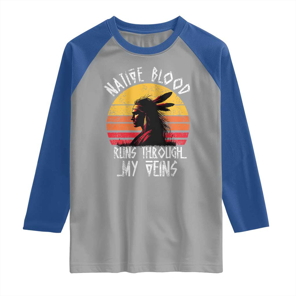 Native American Blood Runs Through My Veins Raglan Shirt TS09 Sport Gray Royal Print Your Wear