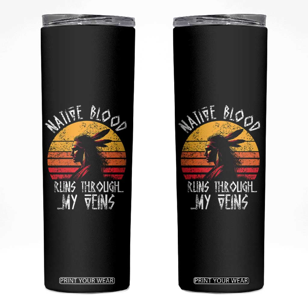 Native American Blood Runs Through My Veins Skinny Tumbler TS09 Black Print Your Wear