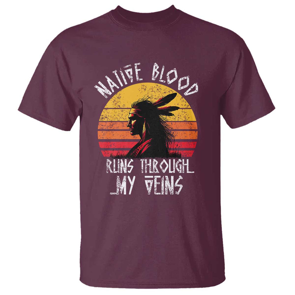Native American Blood Runs Through My Veins T Shirt TS09 Maroon Print Your Wear