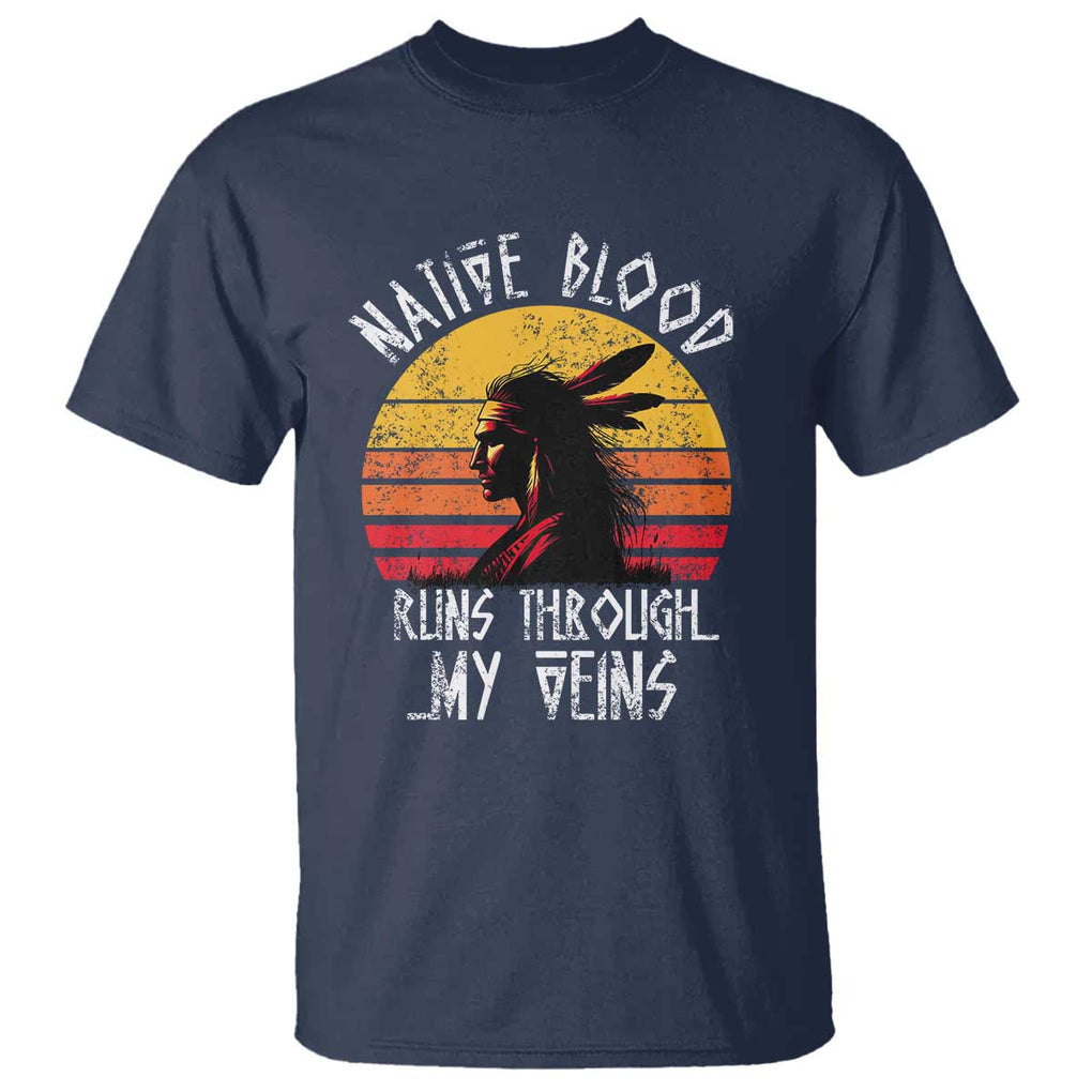 Native American Blood Runs Through My Veins T Shirt TS09 Navy Print Your Wear