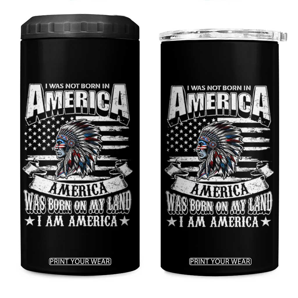 American Indian 4 in 1 Can Cooler Tumbler America Was Born On My Land TS09 One Size: 16 oz Black Print Your Wear