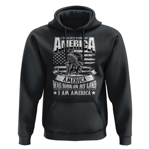 American Indian Hoodie America Was Born On My Land TS09 Black Print Your Wear