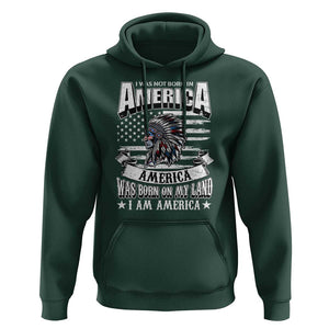 American Indian Hoodie America Was Born On My Land TS09 Dark Forest Green Print Your Wear