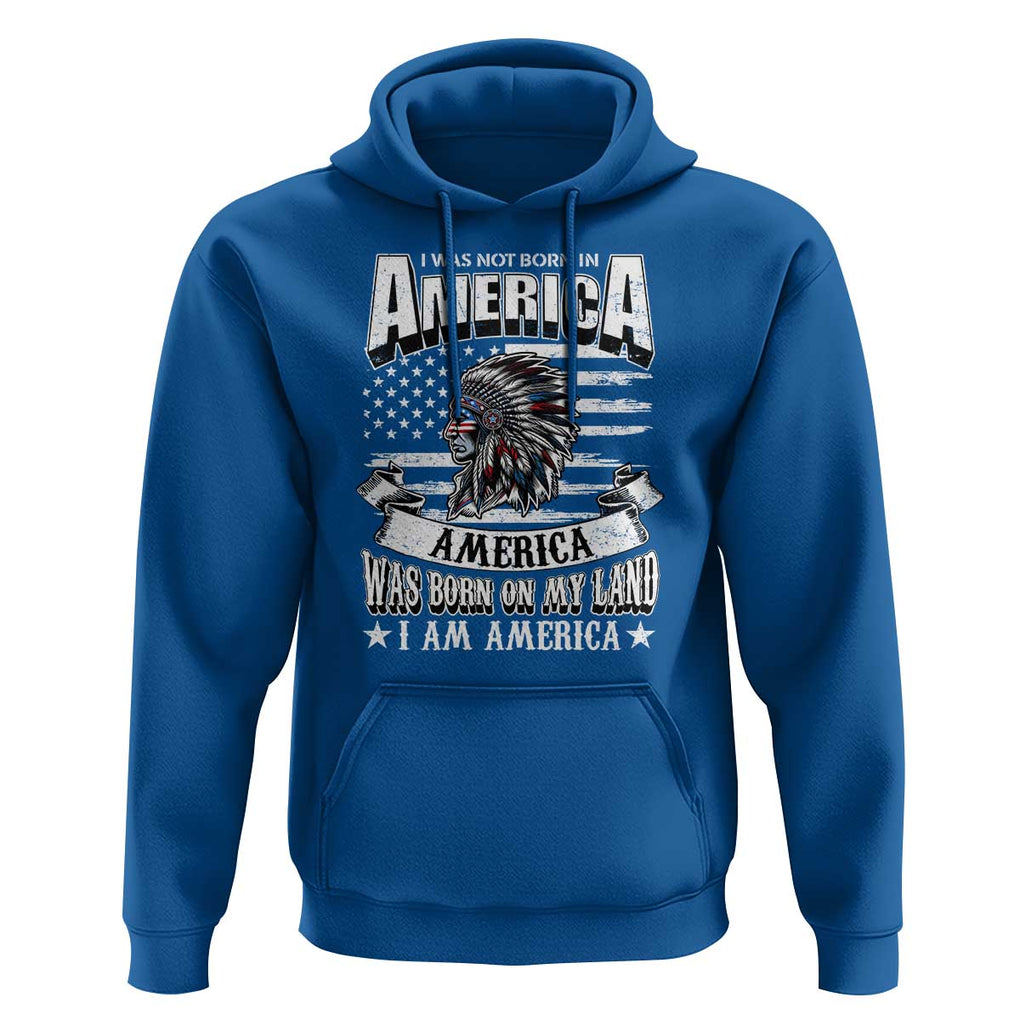 American Indian Hoodie America Was Born On My Land TS09 Royal Blue Print Your Wear