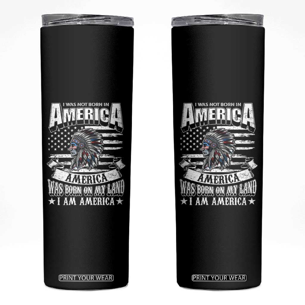 American Indian Skinny Tumbler America Was Born On My Land TS09 Black Print Your Wear