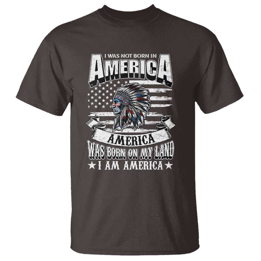 American Indian T Shirt America Was Born On My Land TS09 Dark Chocolate Print Your Wear