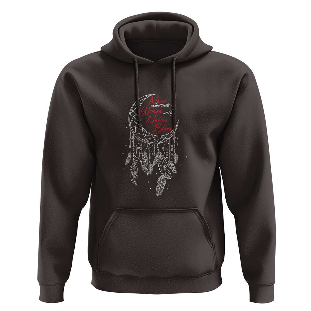 Indigenous Woman Hoodie Never Underestimate A Woman With Native Blood Dreamcatcher TS09 Dark Chocolate Print Your Wear
