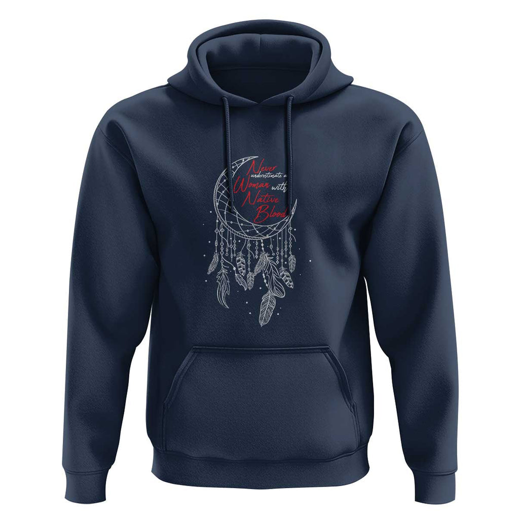 Indigenous Woman Hoodie Never Underestimate A Woman With Native Blood Dreamcatcher TS09 Navy Print Your Wear