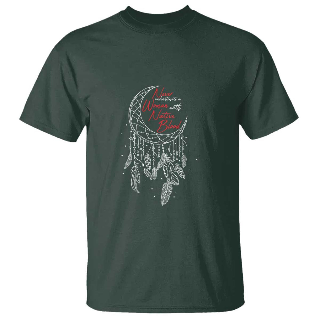 Indigenous Woman T Shirt Never Underestimate A Woman With Native Blood Dreamcatcher TS09 Dark Forest Green Print Your Wear