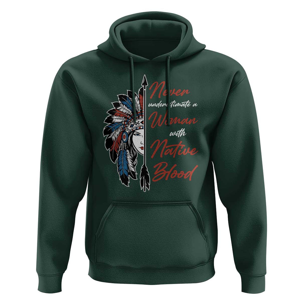 Indigenous Woman Hoodie Never Underestimate A Woman With Native Blood TS09 Dark Forest Green Print Your Wear