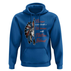 Indigenous Woman Hoodie Never Underestimate A Woman With Native Blood TS09 Royal Blue Print Your Wear