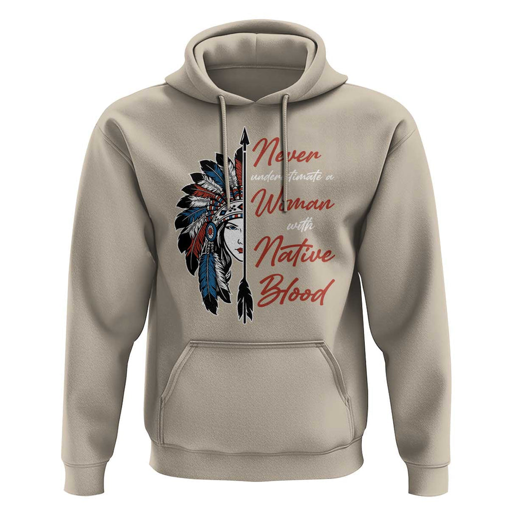 Indigenous Woman Hoodie Never Underestimate A Woman With Native Blood TS09 Sand Print Your Wear