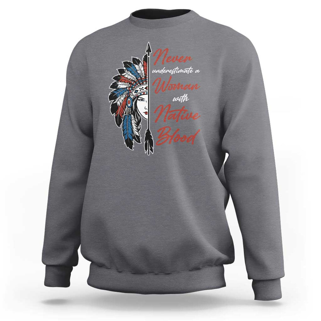 Indigenous Woman Sweatshirt Never Underestimate A Woman With Native Blood TS09 Charcoal Print Your Wear