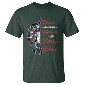 Indigenous Woman T Shirt Never Underestimate A Woman With Native Blood TS09 Dark Forest Green Print Your Wear