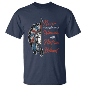 Indigenous Woman T Shirt Never Underestimate A Woman With Native Blood TS09 Navy Print Your Wear