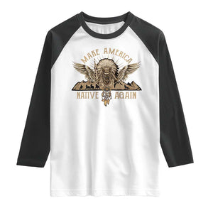 Native American Raglan Shirt Make America Native Again Wild Life TS09 White Black Print Your Wear