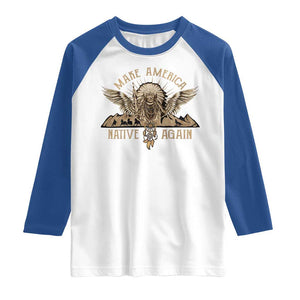 Native American Raglan Shirt Make America Native Again Wild Life TS09 White Royal Print Your Wear
