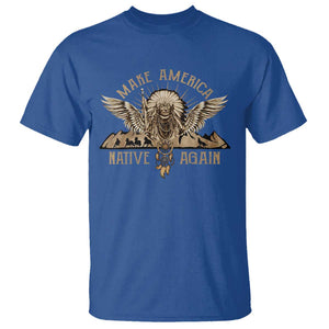 Native American T Shirt Make America Native Again Wild Life TS09 Royal Blue Print Your Wear