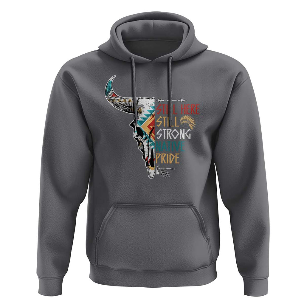 Native Pride Hoodie Still Here Still Strong American Indian TS09 Charcoal Print Your Wear