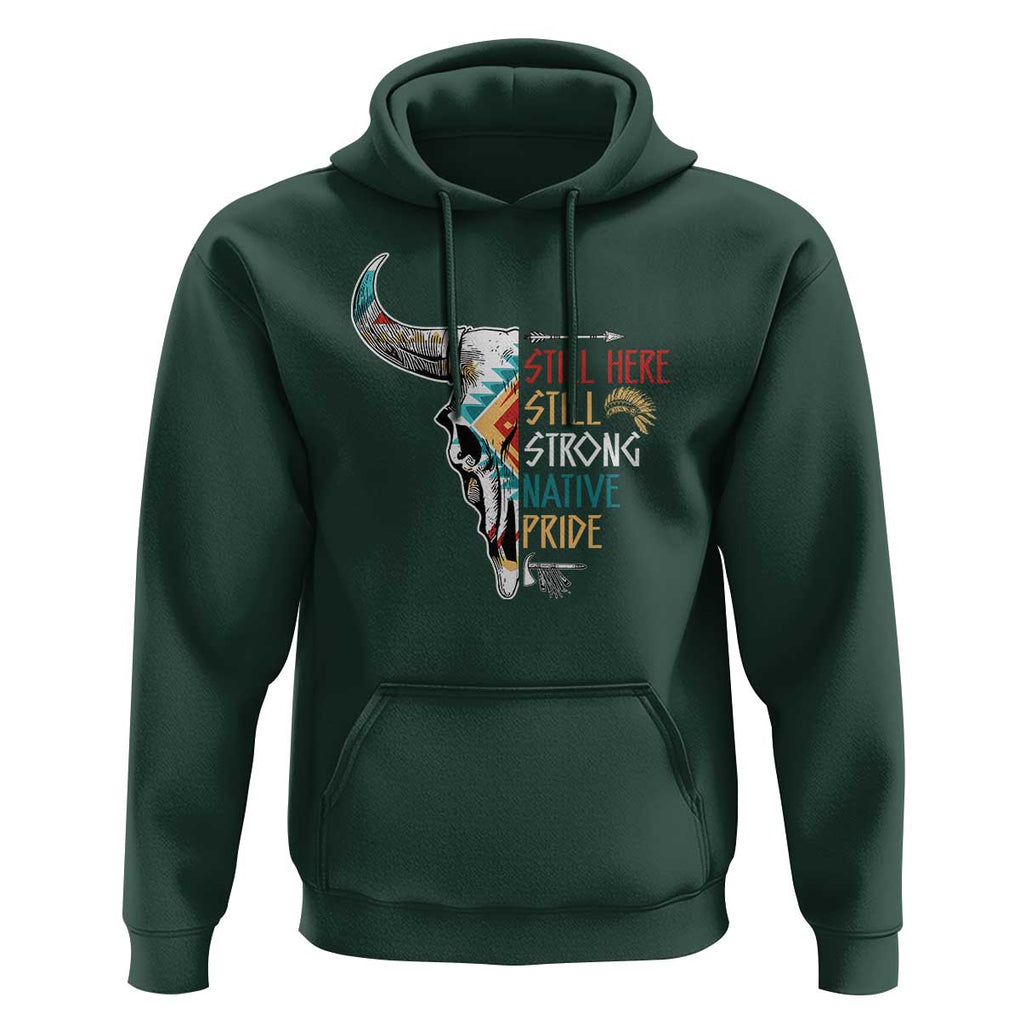 Native Pride Hoodie Still Here Still Strong American Indian TS09 Dark Forest Green Print Your Wear