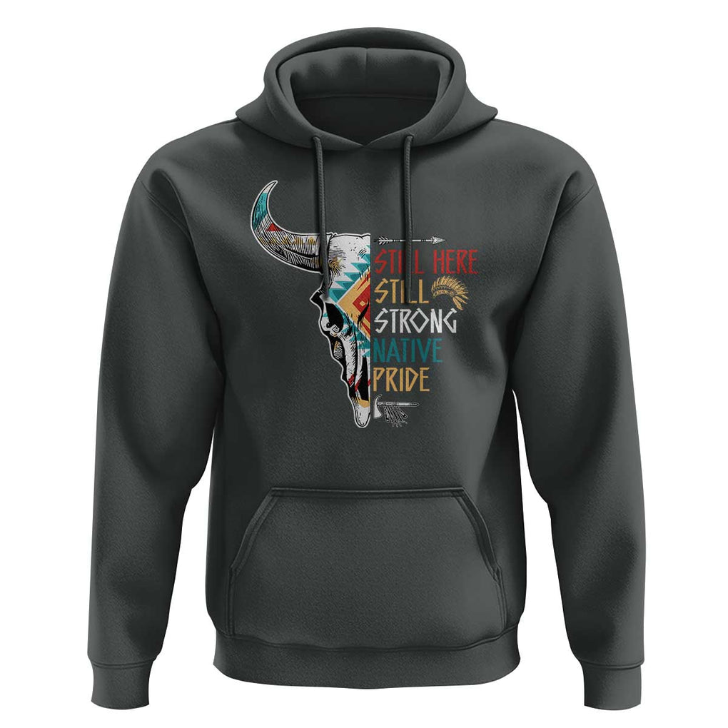 Native Pride Hoodie Still Here Still Strong American Indian TS09 Dark Heather Print Your Wear