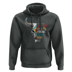 Native Pride Hoodie Still Here Still Strong American Indian TS09 Dark Heather Print Your Wear