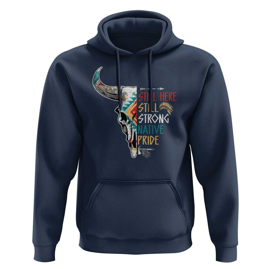 Native Pride Hoodie Still Here Still Strong American Indian TS09 Navy Print Your Wear
