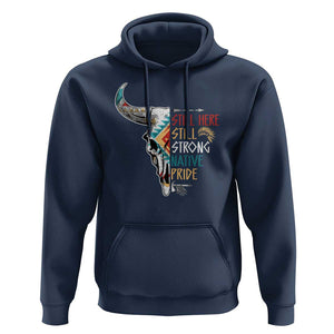 Native Pride Hoodie Still Here Still Strong American Indian TS09 Navy Print Your Wear