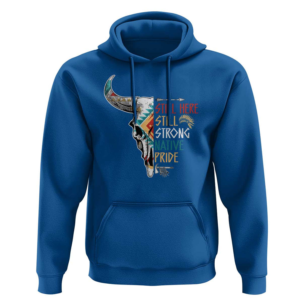 Native Pride Hoodie Still Here Still Strong American Indian TS09 Royal Blue Print Your Wear