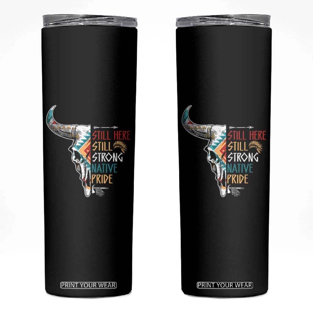 Native Pride Still Here Still Strong American Indian Skinny Tumbler TS09 Black Print Your Wear