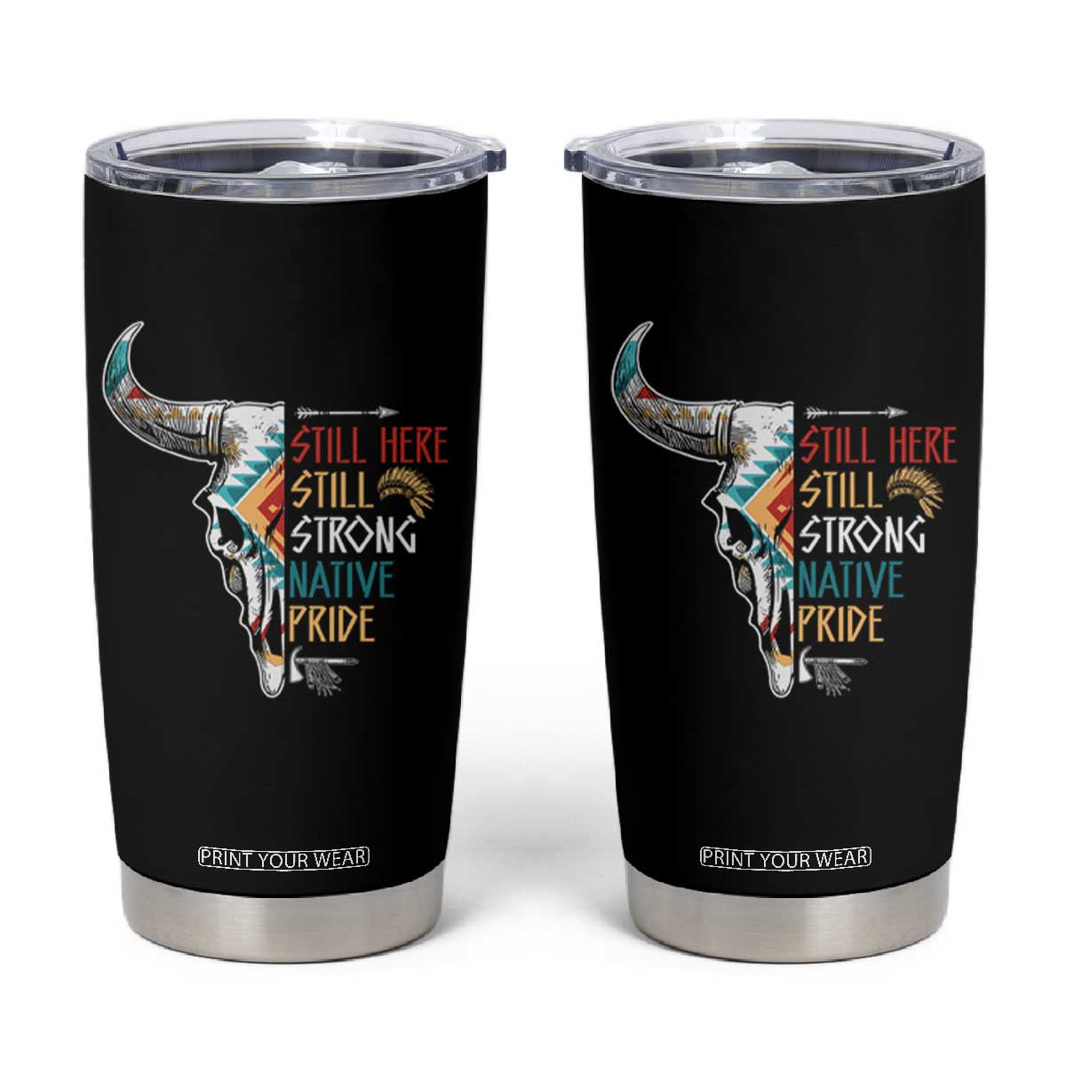 Native Pride Still Here Still Strong American Indian Tumbler Cup TS09 Black Print Your Wear