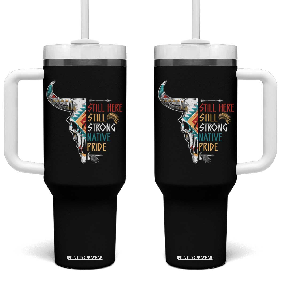 Native Pride Still Here Still Strong American Indian Tumbler With Handle TS09 One Size: 40 oz Black Print Your Wear