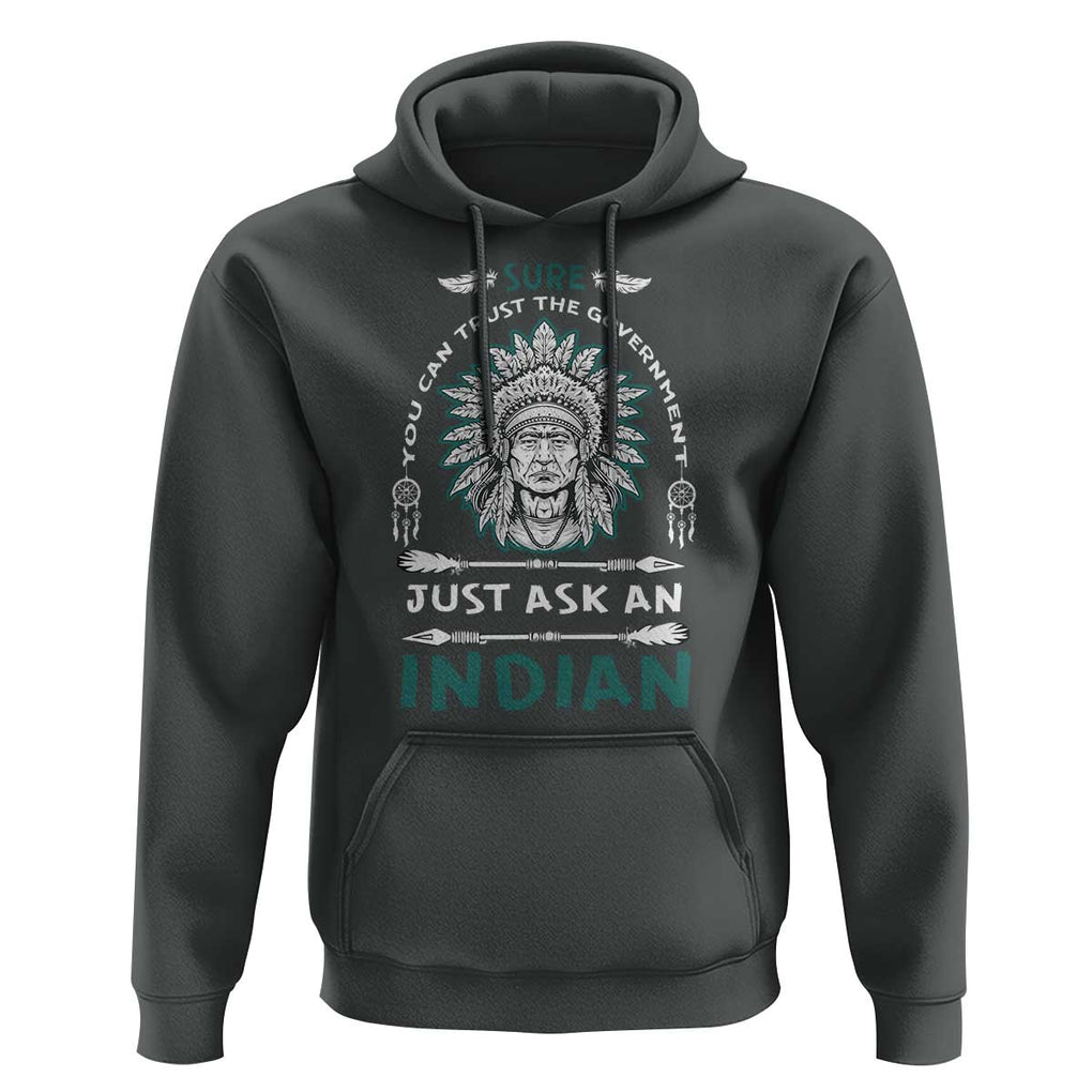 American Indian Hoodie You Can Trust The Government TS09 Dark Heather Print Your Wear