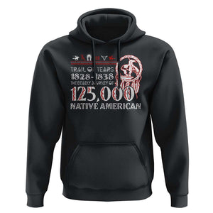 Trail Of Tears Hoodie The Deadly Journey 1828 1838 TS09 Black Print Your Wear